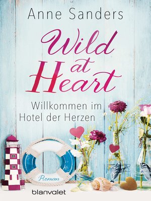 cover image of Wild at Heart--Willkommen im Hotel der Herzen